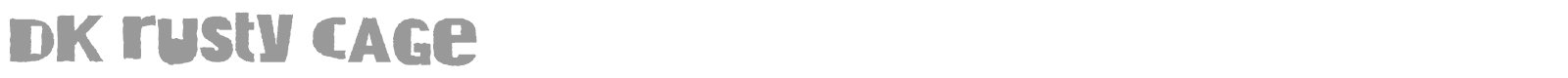 DK Rusty Cage font preview